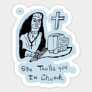 She Trolls you Sticker